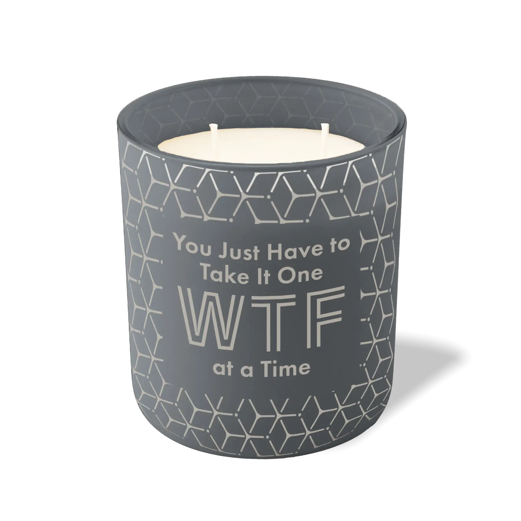 Custom Etched You Just Have To Take It One WTF At a Time 12 oz Studio Series Candle - Graphite
