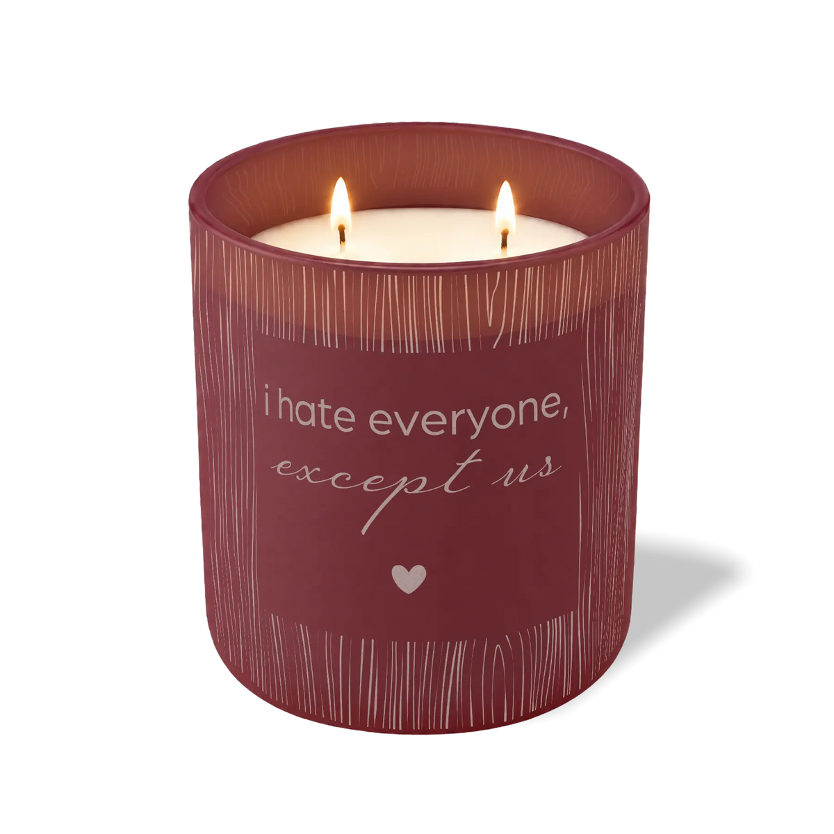 I Hate Everyone Except Us | 12 oz Candle