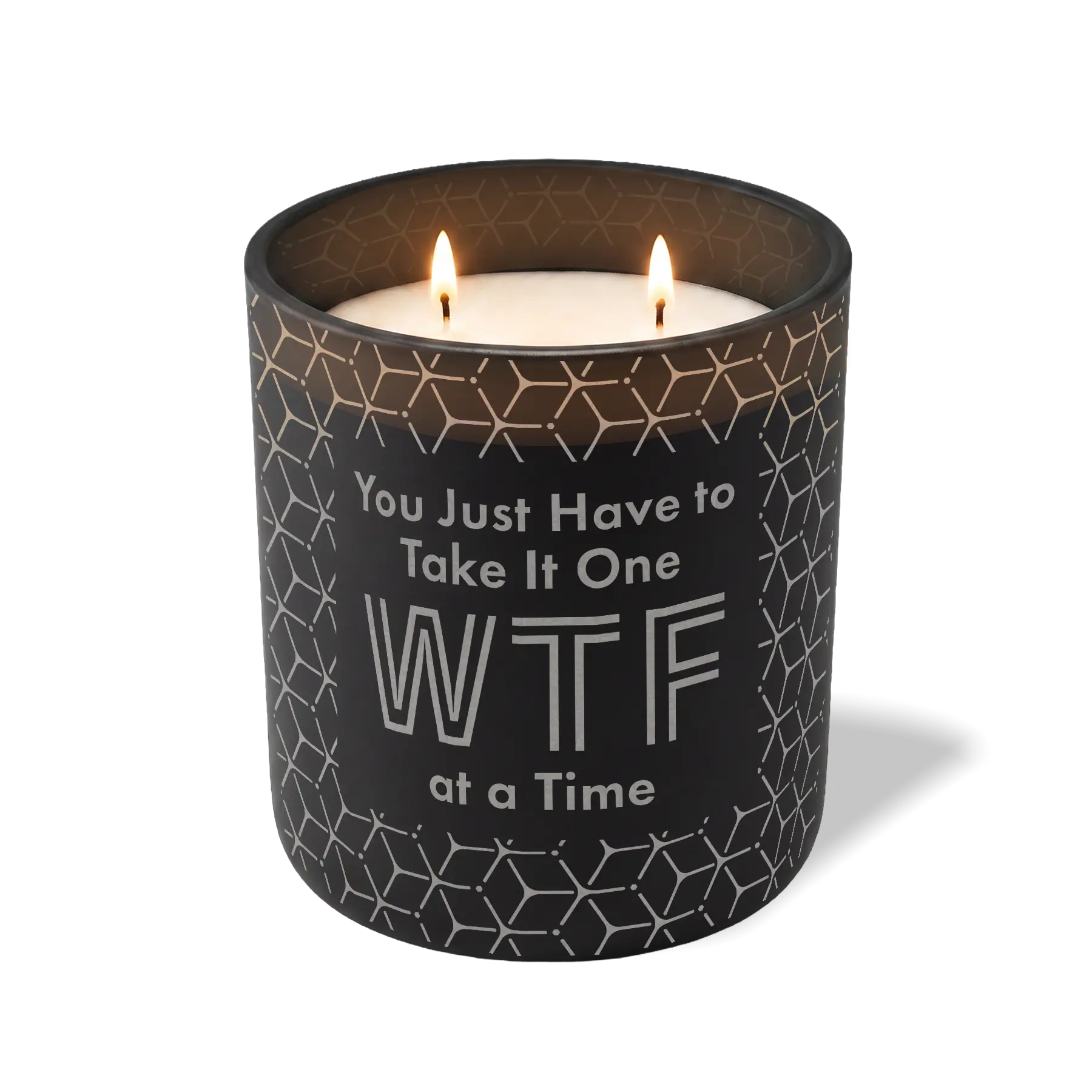 Custom Etched You Just Have To Take It One WTF At a Time 12 oz Studio Series Candle - Black
