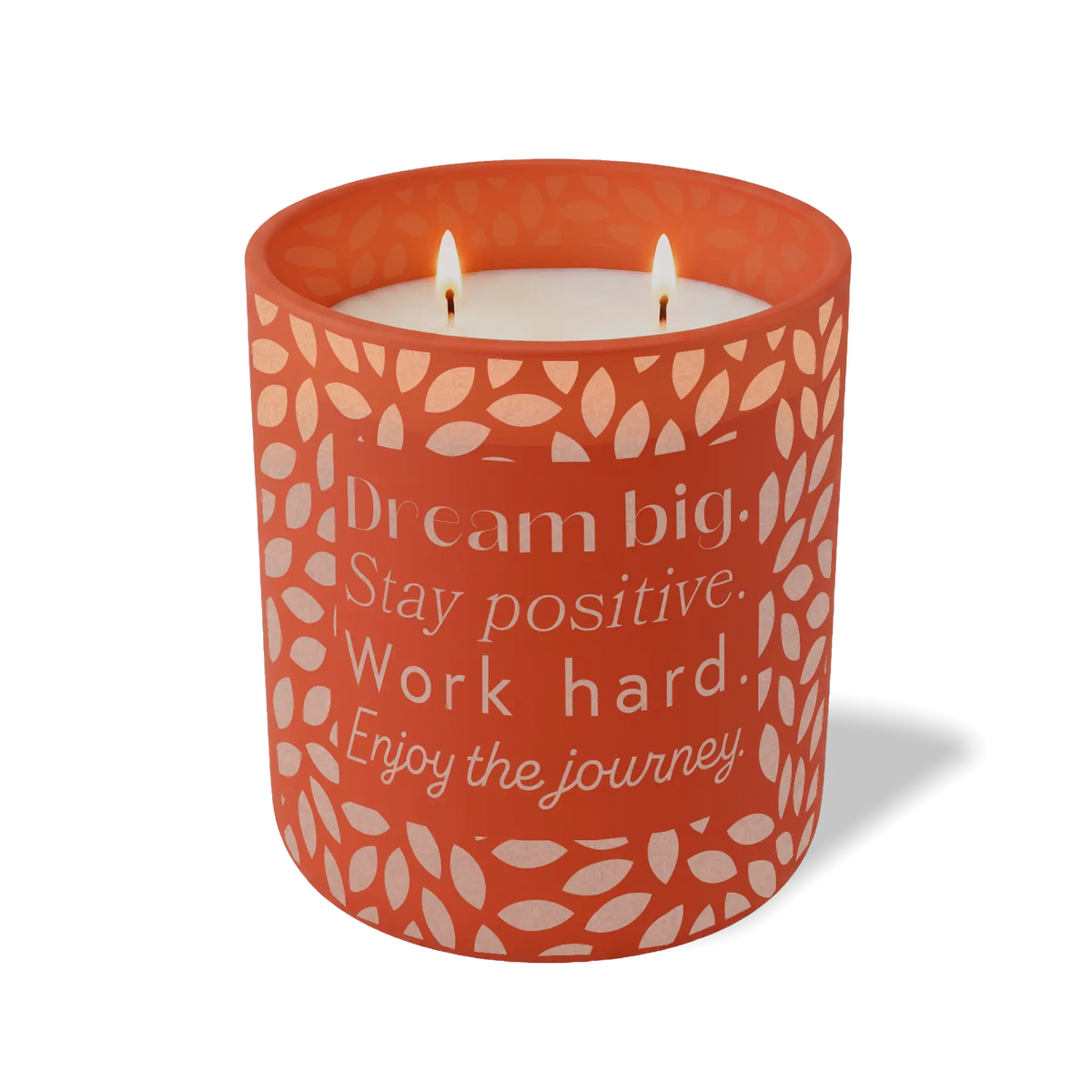 Dream Big Stay Positive Work Hard Enjoy the Journey | 12 oz Candle