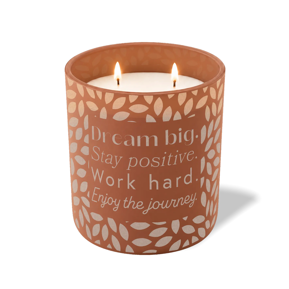 Dream Big Stay Positive Work Hard Enjoy the Journey | 12 oz Candle