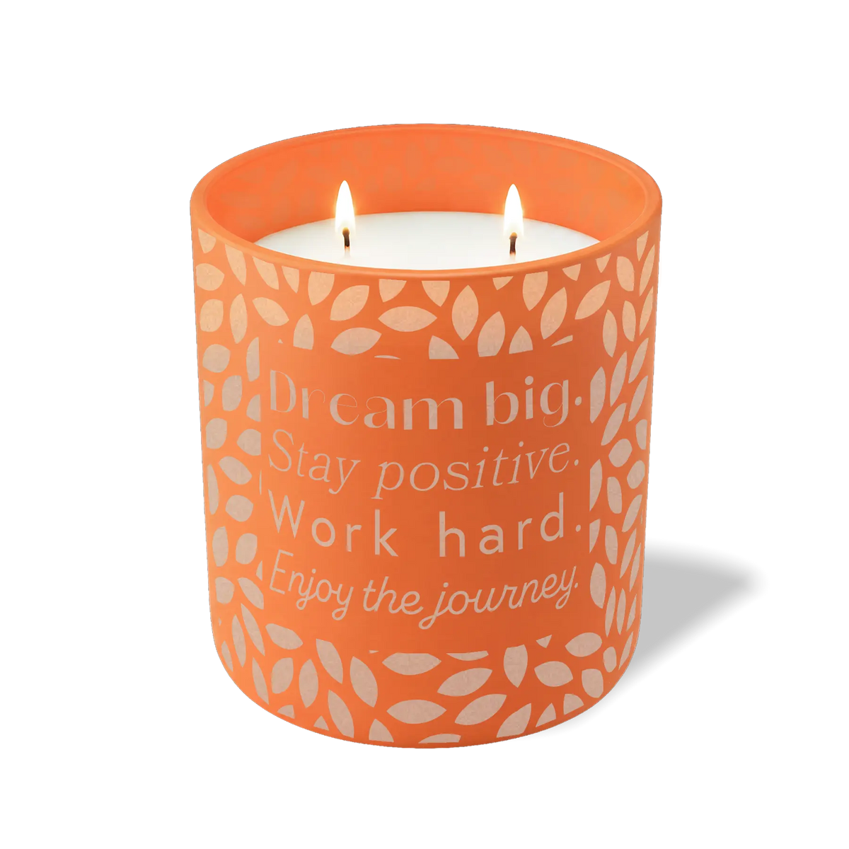 Dream Big Stay Positive Work Hard Enjoy the Journey | 12 oz Candle