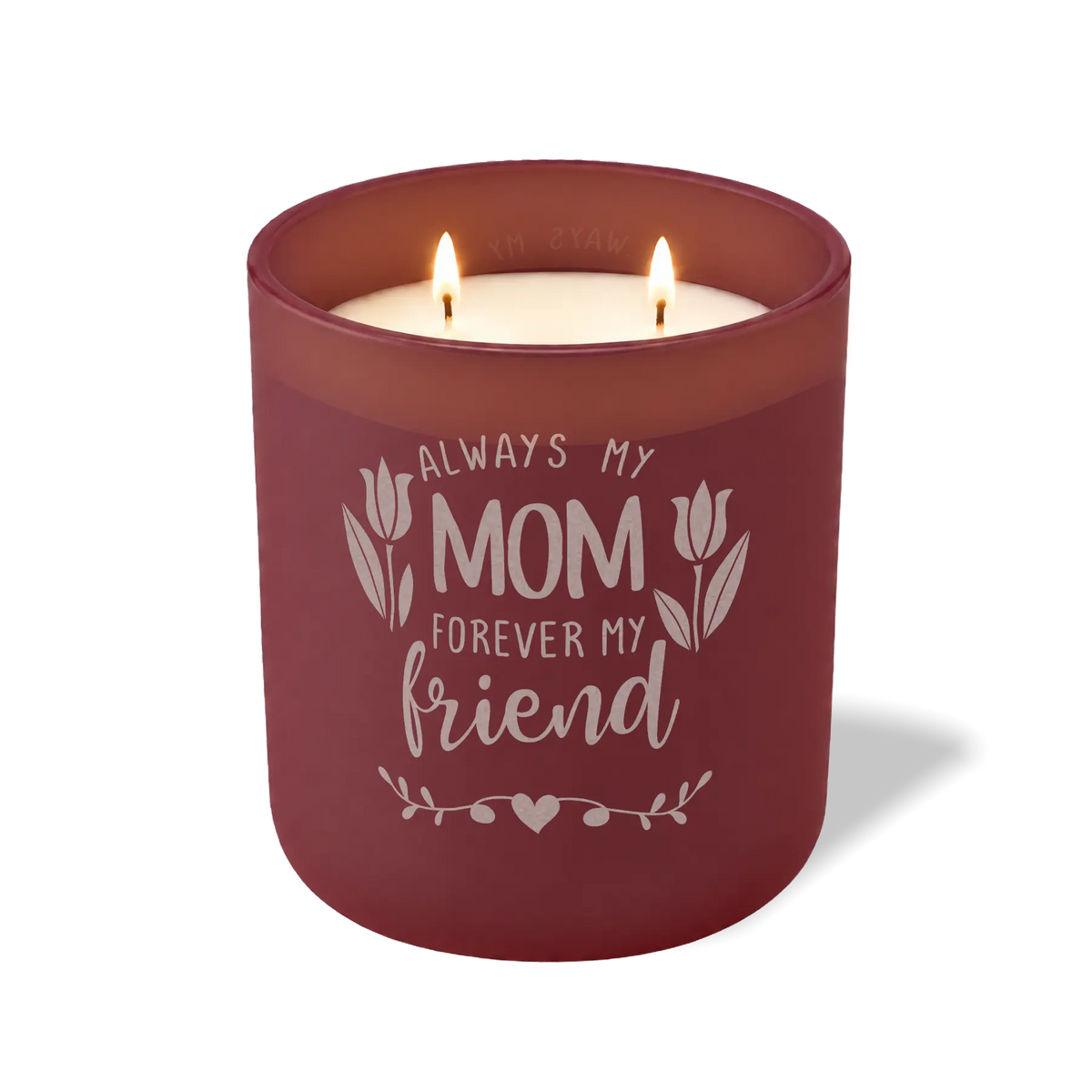 Always My Mom Forever My Friend | 12 oz Candle